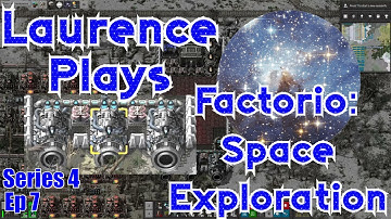 S4-E7 - Ion Drive - Laurence Plays Factorio: Space Exploration