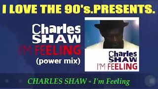 CHARLES SHAW - I&#39;M FEELING (1994)