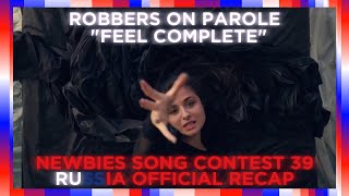 Robbers On Parole - Feel Complete - Russia 🇷🇺 - Official Recap Video - Newbies Song Contest 39