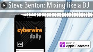 Steve Benton: Mixing like a DJ