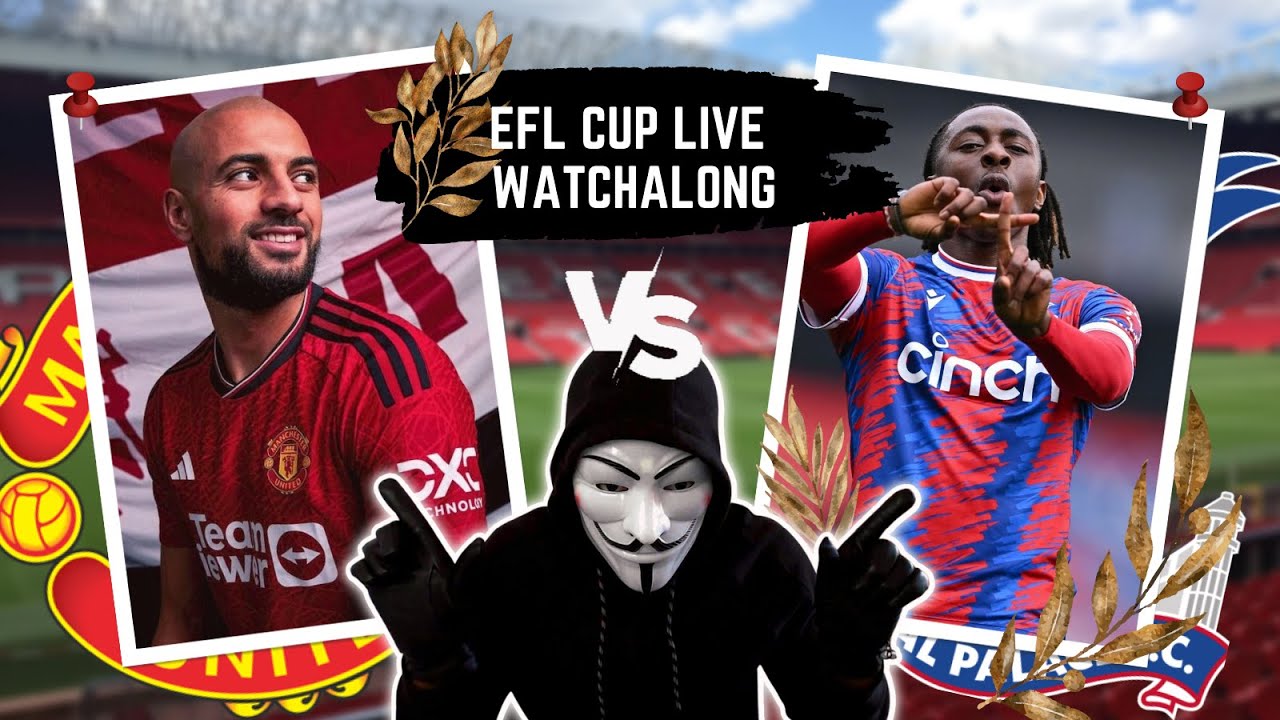 CUP DEFENSE BEGINS TONIGHT! 🛡️ LIVE EFL CUP WATCHALONG MANCHESTER UNITED VS CRYSTAL PALACE/