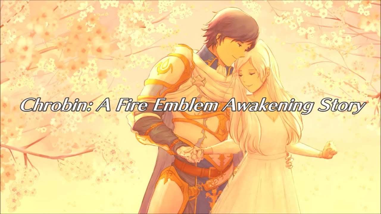 Chrobin: A Fire Emblem Awakening Story (Complete)
