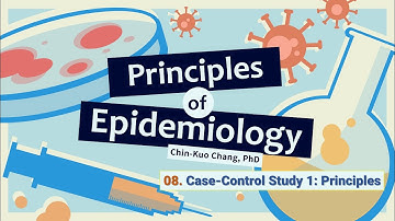 Principles of Epidemiology 08. Case-Control Study 1: Principles