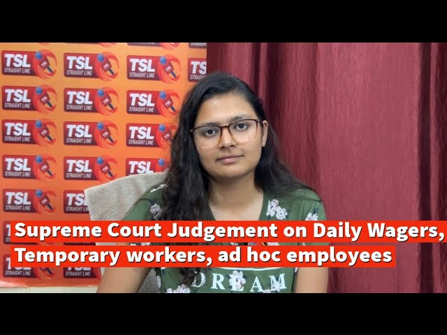 Supreme Court Judgement on Daily Wagers, Temporary workers, ad hoc employees; Why is this important? class=