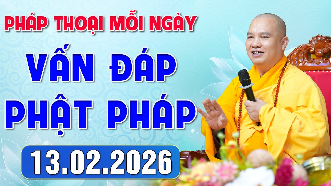 [13.02.2026] VẤN ĐÁP PHẬT PHÁP - Nghe Thầy giảng Pháp mỗi ngày CÔNG ĐỨC VÔ LƯỢNG│TT. Thích Đạo Thịnh