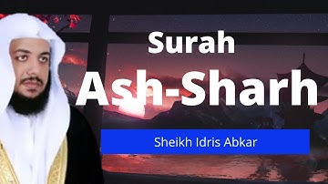 Surah 94: Ash-Sharh by Idris Abkar | سورة الشرح - ادريس ابكر