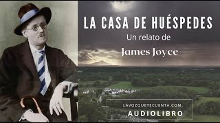 La casa de huéspedes — James Joyce | Audiolibro completo en español | Voz humana real