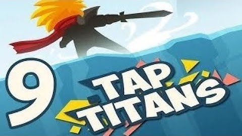 tap titans gameplay walkthrough part 9 (ios,android)