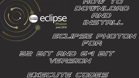 How To Download and Install Eclipse Photon for 32 bit and 64 bit Versions || Execute Codes