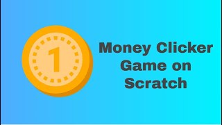 Money clicker game using scratch ...