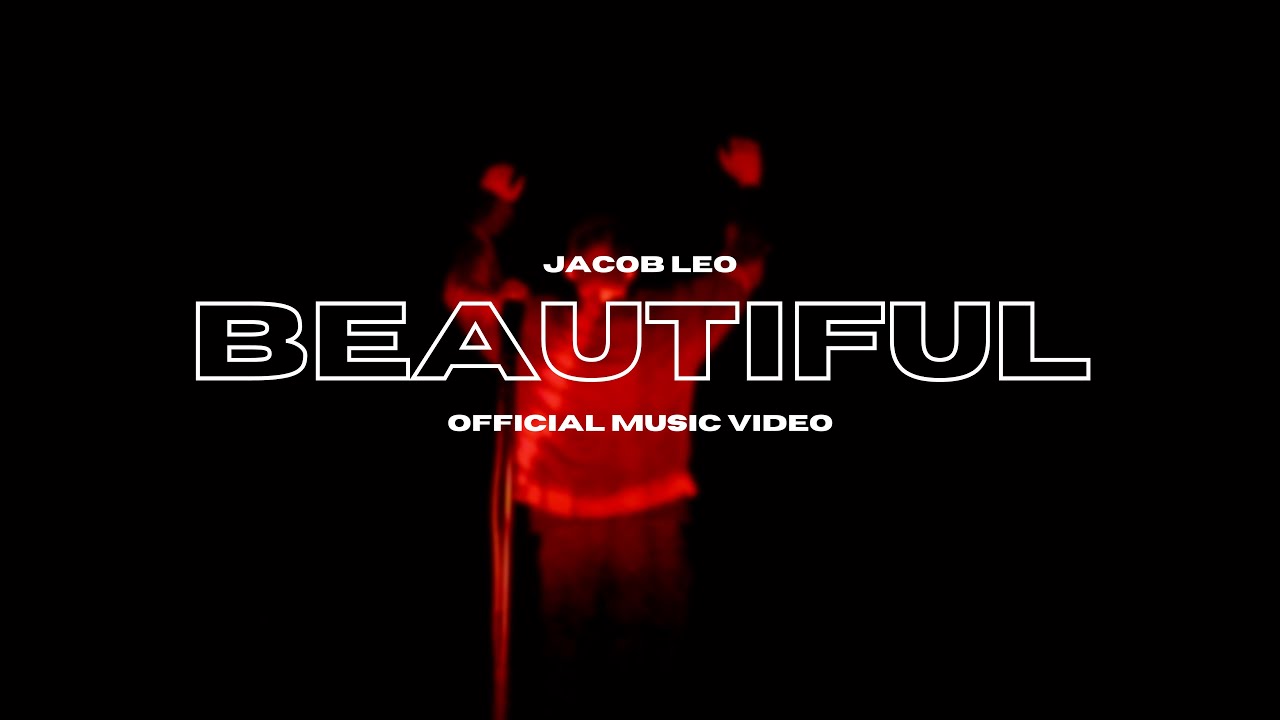 Jacob Leo   Beautiful Official Video