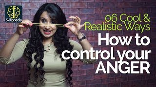 06 COOL & REALISTIC ways  to control your ANGER? – Personality Development & Soft Skills Training