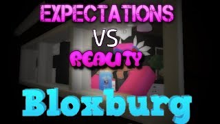 Expectations vs  Reality - Bloxburg