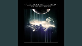 Video thumbnail of "Collapse Under the Empire - The Beauty Inside"