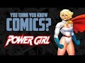 Power Girl - You Think You Know Comics?