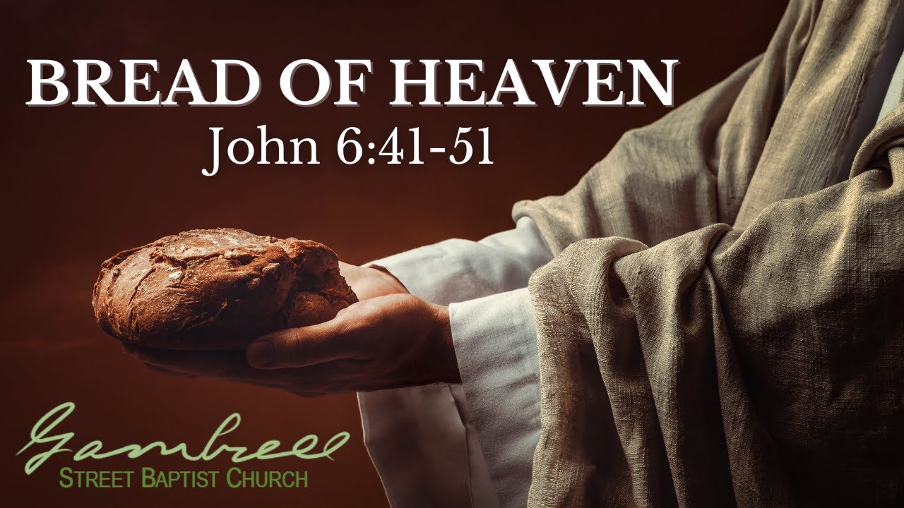 BREAD OF HEAVEN - John 6:41-51 - YouTube