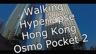 Walking Hyperlapse - Hong Kong - Osmo Pocket 2
