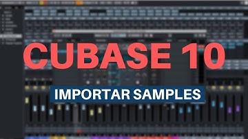 CUBASE 10 - Aprende a Manejarlo - Cómo importar tus propios samples - Tutorial