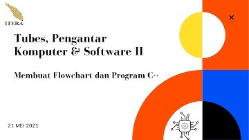 UAS PKS II Ta. 2020/2021|| Membuat Flowchart dan Program Bahasa C++