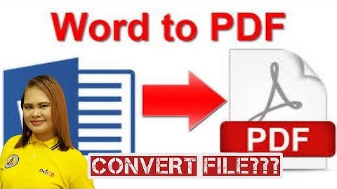 PAANO I-CONVERT ANG WORD FILE TO PDF FILE?