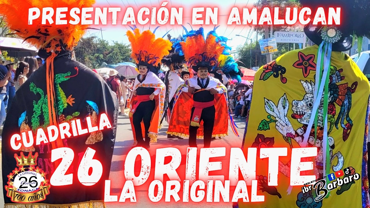 CUADRILLA LA 26 ORIENTE LA ORIGINAL, PRESENTACIÓN EN AMALUCAN