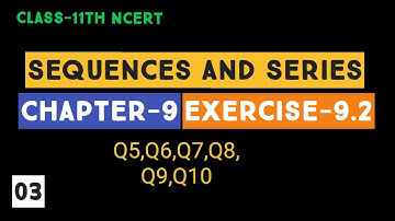 Class 11 Maths NCERT Sequence and Series Chapter 9 Ex-9.2 (Q5,Q6,Q7,Q8,Q9,Q10)