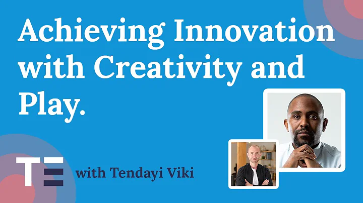 Ep. 2. Tendayi Viki - Strategyzer - Achieving Innovation with Creativity and Play