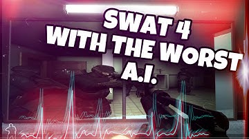 SWAT 4 but the AI sucks