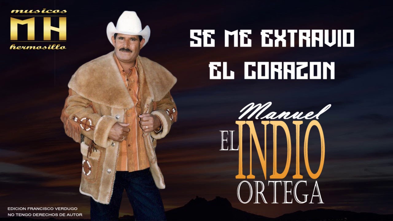 Manuel El Indio Ortega Se Me Extravió El Corazón YouTube