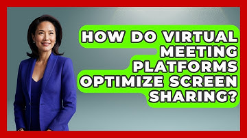 How Do Virtual Meeting Platforms Optimize Screen Sharing? - Virtual Communication Hub