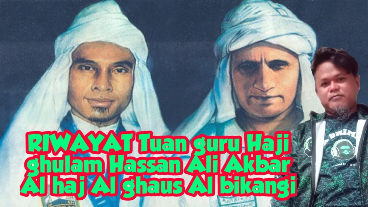 TUAN GURU HAJI GHULAM HASSAN ALI AKBAR