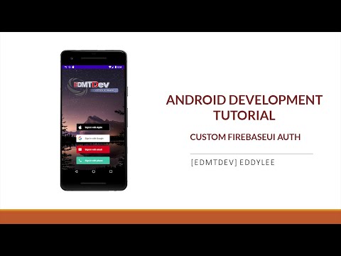 Android Development Tutorial - Custom FirebaseUI Auth