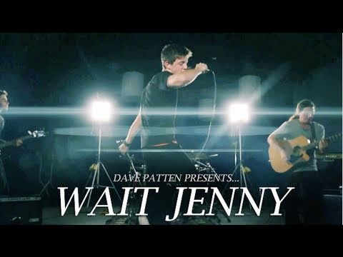 "Wait Jenny" Dave Patten - Official Music Video
