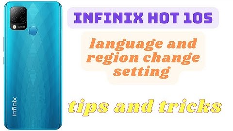 Infinix Hot 10s Language and Region Change Setting