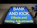 BANK and KICK Effects and Aiming ADJUSTMENTS