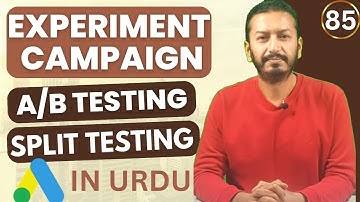 Experiment Campaign | Split Testing | A/B Testing In Google Ads, Lecture # 85