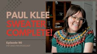 Paul Klee Sweater FO   WIPs   Hometown Retreat / Megan Nodecker Pip & Pin Podcast Episode 90