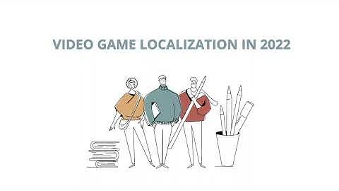 Video Game Localization Explained
