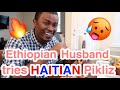 Ethiopian Husband tries Haitian Pikliz!!!
