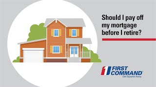 Mortgage Options in Retirement: Should I Pay Off Mine | First Command