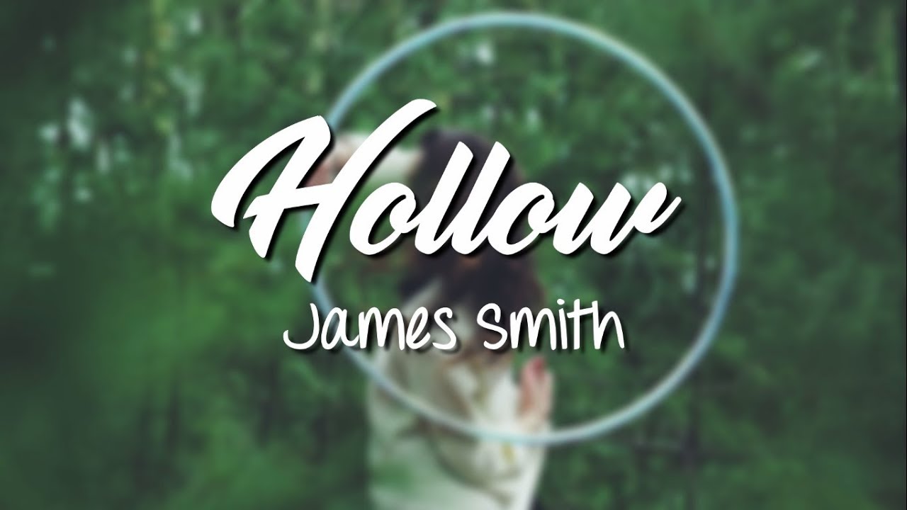 Hollow (Acoustic) James Smith // Lyrics Video YouTube