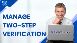 How to Manage Two Step Verification in Confluence | Easy 2026 Guide