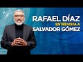 Rafael daz entrevista a salvador gmez