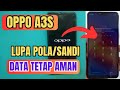 Oppo A3s CPH1803 lupa kata sandi data di jamin tetap aman