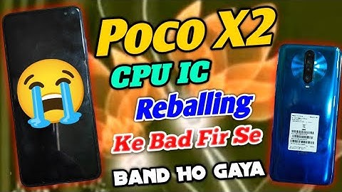 Poco X2 CPU Reballing Ke Bad Band Ho Gaya || Poco X2 After CPU Reballing Dead Problem || #pocox2