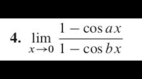 limit of (1 - cos ax) / (1 - cos bx) as x approaches 0