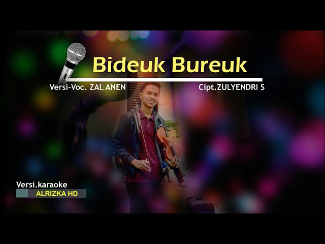 Karaoke Lagu Kerinci - BIDEUK BUREAK (Zal Anen) class=