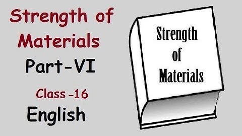 Strength of Materials Part 6 Class 16 in English for Diploma in Mechanical & Automobile Engg Student