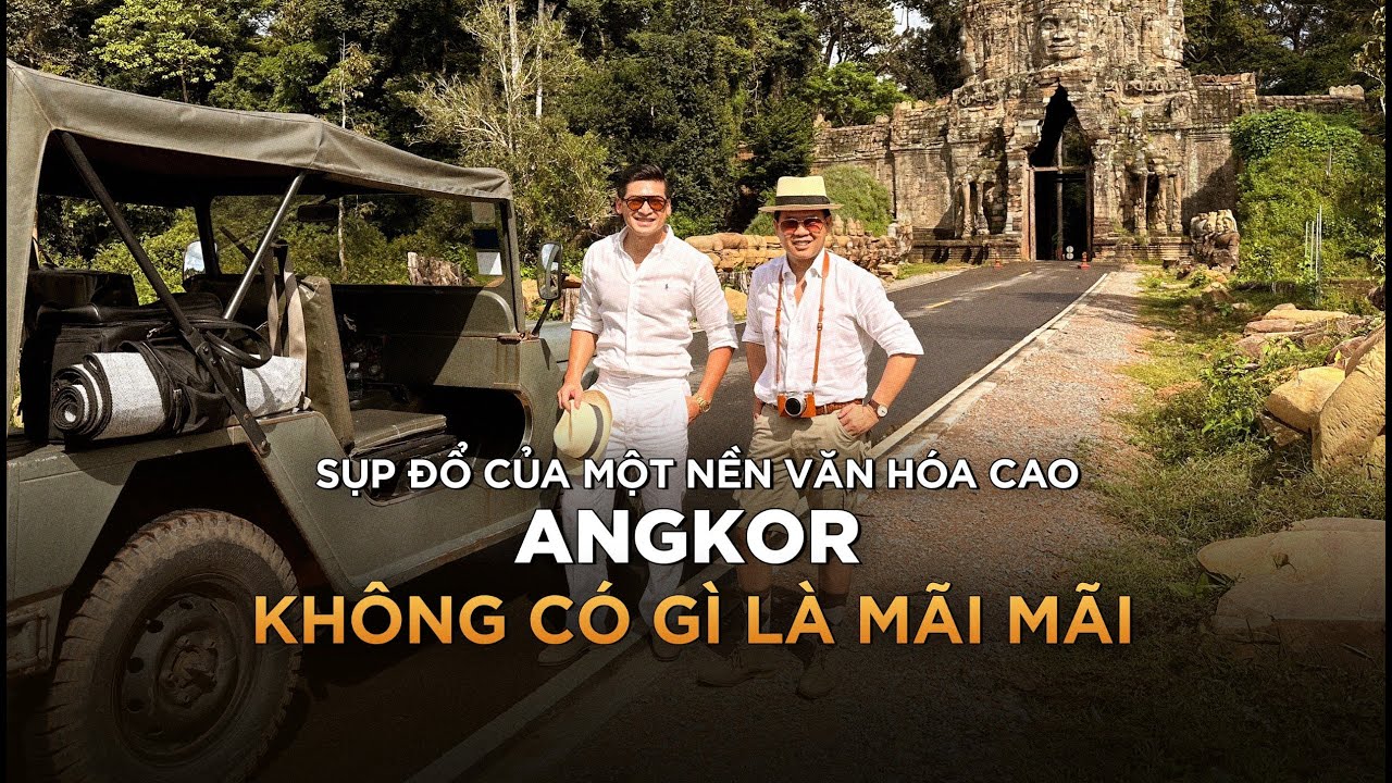 Chứng kiến Đền ở Siem Reap hơn 600 năm trước bị tàn phá, thì càng yêu và trân quý giây phút hiện tại