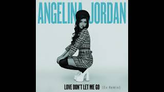 Angelina Jordan - Love Don't Let Me Go (Eu. Remix) Resimi